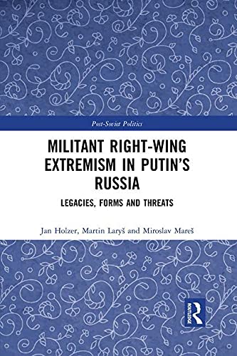 Militant Right-Wing Extremism in Putin’s Russia