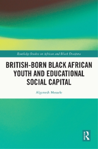 British-born Black African Youth and Educational Social Capital