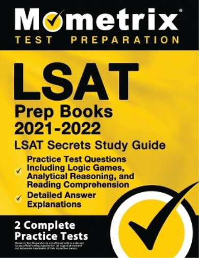 LSAT Prep Books 2021-2022 - LSAT Secrets Study Guide, Practice Test Questions Including Logic Games, Analytical Reasoning, and Reading Comprehension, Detailed Answer Explanations