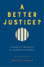 A Better Justice?
