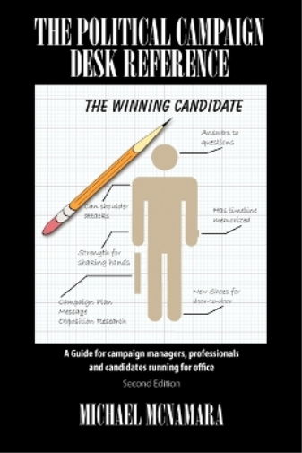 The Political Campaign Desk Reference
