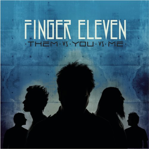 Finger Eleven: Them vs You vs Me