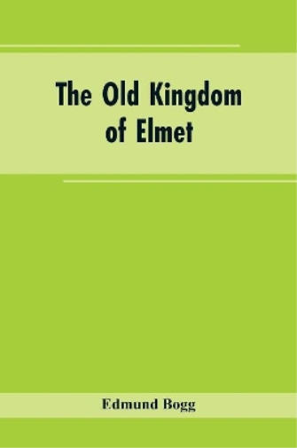 The Old Kingdom of Elmet