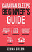 Caravan Sleeps Beginner's Guide