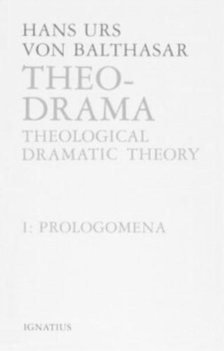 The Theo-Drama: Theological Dramatic Theory