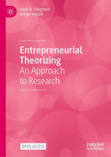 Entrepreneurial Theorizing : An Approach