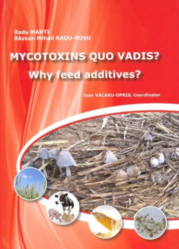 Mycotoxins Quo Vadis? Why Feed Additives?