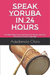 Speak Yoruba in 24 Hours