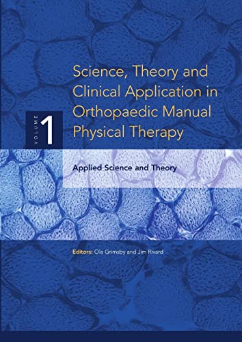 Science, Theory and Clinical Application in Orthopaedic Manual Physical Therapy: Applied Science and Theory