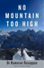 No Mountain Too High