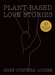 Plant-Based Love Stories