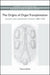 The Origins of Organ Transplantation