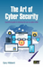 The Art of Cyber Security