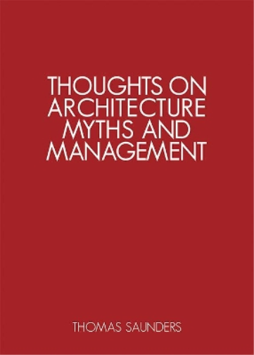 Thoughts on Architecture, Myths, and Management