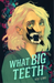What Big Teeth