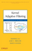 Kernel Adaptive Filtering