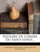 Histoire de l'Ordre Du Saint-Esprit...