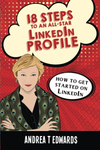 18 Steps to an All-Star LinkedIn Profile