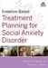 Evidence-Based Psychotherapy Treatment Planning for Social Anxiety DVD and Workbook Set