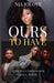 Ours to Have