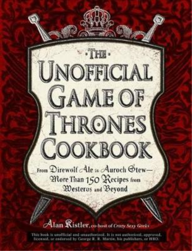 UNOFFICIAL GAME OF THRONES COOKBOOK