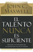 El talento nunca es suficiente