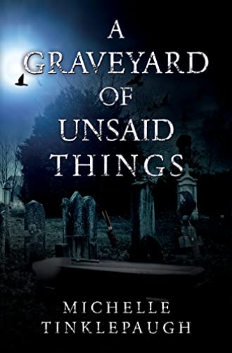 A Graveyard of Unsaid Things