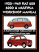 1955-1969 Fiat 600 - 600d & Multipla Factory Workshop Manual