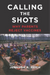 Calling the Shots