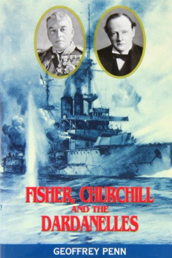 Fisher, Churchill and the Dardanelles