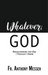 "Whatever, God"