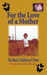 For the love of a mother