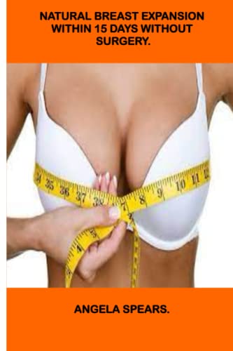 Natural Breast Expansion Within 15 Days Without Surgery.