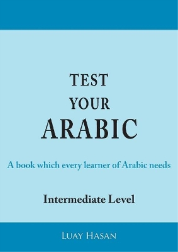 Test Your Arabic Part Two (Intermediate Level)