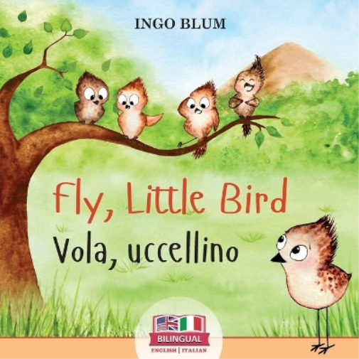 Fly, Little Bird - Vola, uccellino