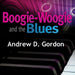 Boogie-Woogie And The Blues