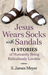 Jesus Wears Socks with Sandals
