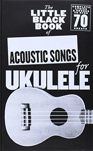 The Little Black Book of Acoustic Songs Ukulele