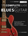 The Complete Guide to Playing Blues Guitar