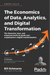 The Economics of Data, Analytics, and Digital Transformation