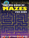 The Big Book of Mazes for Kids