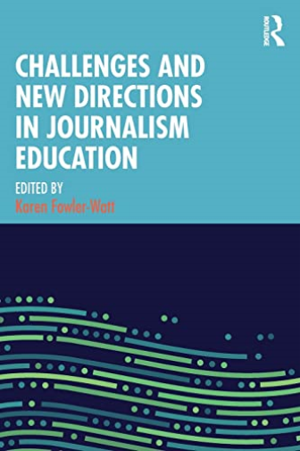 Challenges and New Directions in Journalism Education