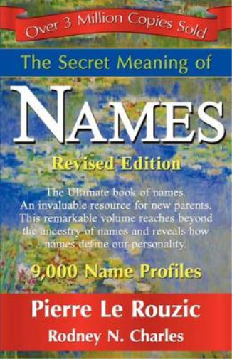 The Secret Meaning of Names Revised Edition
