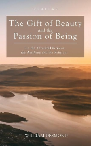 The Gift of Beauty and the Passion of Being