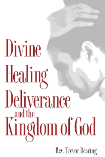 Divine Healing, Deliverance, and the Kingdom of God