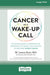 Cancer as a Wake-Up Call