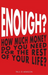 Enough?