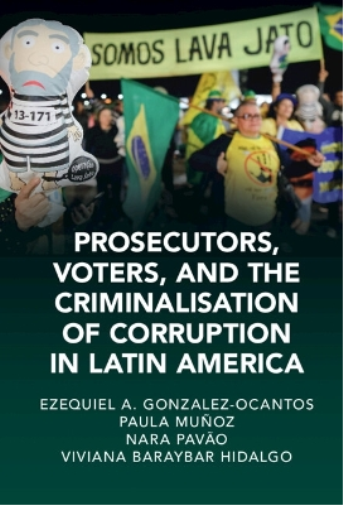 Prosecutors, Voters and the Criminalization of Corruption in Latin America
