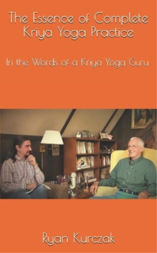 The Essence of Complete Kriya Yoga Practice