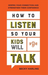 How to Listen So Your Kids Will Talk – Deepen Your Connection and Strengthen Their Confidence